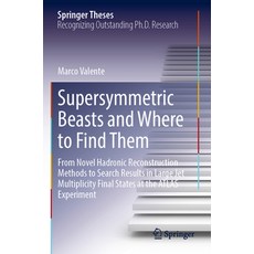 (英文圖書) Supersymmetric Beasts and Where to Find Them: From Novel Hadronic Reconstruction Methods to S... 平裝版, Springer, 英文