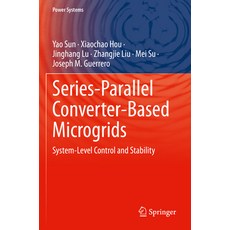 (英文圖書) Series-Parallel Converter-Based Microgrids: System-Level Control and Stability 平裝版, Springer, 英文