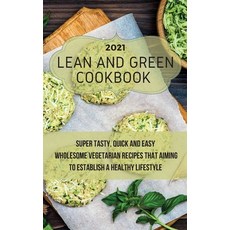 (英文圖書) Lean And Green Cookbook 2021: Super Tasty Quick and Easy Wholesome Vegetarian Recipes That A... 精裝版, Crystal Valdez, 英文