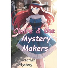 (英文圖書)Claire & the Mystery Makers A Victorian Mystery 平裝版, Independently Published, 英文