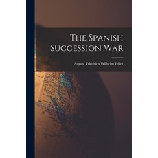 (英文圖書) The Spanish Succession War 平裝版, Legare Street Press, 英文