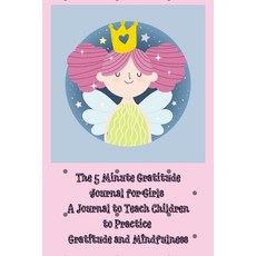 (英文圖書) The 5 Minute Gratitude Journal for Girls: A Journal to Teach Children to Practice Gratitude a... 平裝版, Lulu.com, 英文