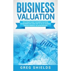 (英文圖書) Business Valuation: The Ultimate Guide to Business Valuation for Beginners Including How to ... 精裝版, Bravex Publications, 英文