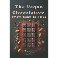 (英文圖書) The Vegan Chocolatier - From Bean to Bliss 平裝版, Independently Published, 英文