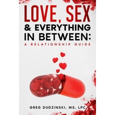 (英文圖書) A Relationship Guide: Love Sex & Everything In Between 平裝版, Greg Dudzinski MS Lpc, 英文