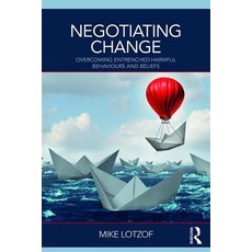Negotiating Change: Overcoming Entrenched Harmful Behaviours and Beliefs 平裝版, Routledge, 英文