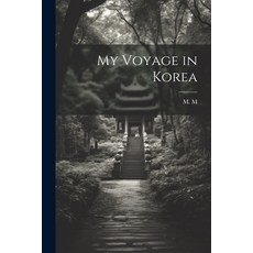 (英文圖書) My Voyage in Korea 平裝版, Legare Street Press, 英文