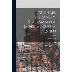 (英文圖書) Michael Speransky Statesman of Imperial Russia 1772-1839 平裝版, Hassell Street Press, 英文
