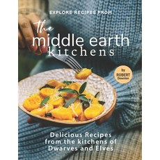 (英文圖書) Explore Recipes from the Middle Earth Kitchens: Delicious Recipes from the kitchens of Dwarve... 平裝版, Independently Published, 英文