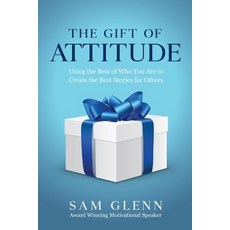(英文圖書) The Gift of Attitude: The Most Inspiring Ways to Create Exceptional Experiences for Others 平裝版, Sam Glenn, 英文