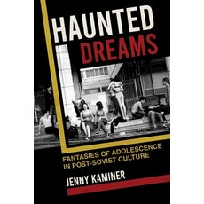 (英文圖書) Haunted Dreams: Fantasies of Adolescence in Post-Soviet Culture 精裝版, Northern Illinois Universit..., 英文