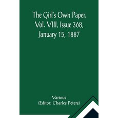 (英文圖書)The Girl's Own Paper Vol. VIII Issue 368 January 15 1887 平裝版, Alpha Edition, 英文