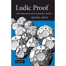 (英文圖書) Ludic Proof: Greek Mathematics and the Alexandrian Aesthetic 平裝版, Cambridge University Press, 英文
