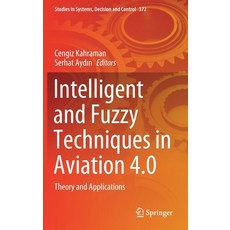 (英文圖書) Intelligent and Fuzzy Techniques in Aviation 4.0: Theory and Applications 精裝版, Springer, 英文