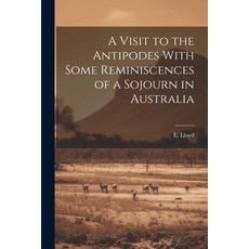 (英文圖書) A Visit to the Antipodes With Some Reminiscences of a Sojourn in Australia 平裝版, Legare Street Press, 英文