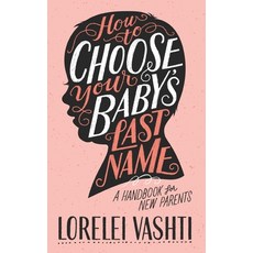 (英文圖書) How to Choose Your Baby's Last Name: A Handbook for New Parents 平裝版, Independently Published, 英文