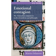 (英文圖書) Emotional Contagion: The Aristotelian Compassio in Medieval Medicine and Philos... 精裝版, Manchester University Press, 英文