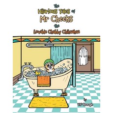 (英文圖書)The Hilarious Tales of Mr Cheeks the Lovable Chubby Chihuahua 平裝版, Authorhouse UK, 英文
