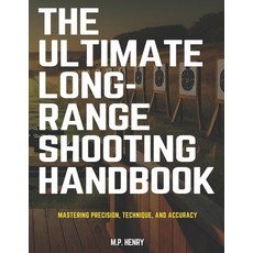 (英文圖書) The Ultimate Long-Range Shooting Handbook: Mastering Precision Technique and... 平裝版, Independently Published, 英文