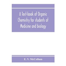 (英文圖書) A text-book of organic chemistry for students of medicine and biology 平裝版, Alpha Edition, 英文