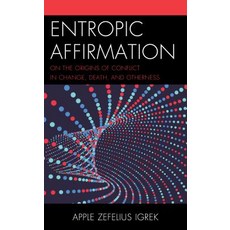 (英文圖書) Entropic Affirmation: On the Origins of Conflict in Change Death and Otherness 精裝版, Rlpg/Galleys, 英文