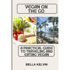 (英文圖書) Vegan on the Go: A Practical Guide to Traveling and Eating Vegan 平裝版, Independently Published, 英文