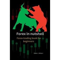 (英文圖書) Forex in nutshell: Forex trading book for beginners 平裝版, Independently Published, 英文