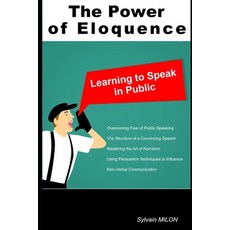 (英文圖書) The Power of Eloquence: Learning to Speak in Public 平裝版, Independently Published, 英文