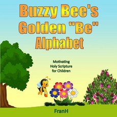 (英文圖書)Buzzy Bee's Golden "Be" Alphabet: Motivating Holy Scripture for Children 平裝版, Createspace Independent Pub..., 英文