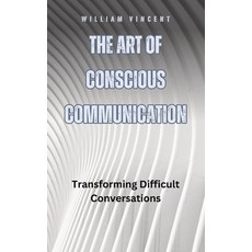 (英文圖書) The Art of Conscious Communication: Transforming Difficult Conversations 精裝版, Rwg Publishing, 英文