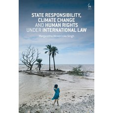 State Responsibility Climate Change and Human Rights Under International Law 平裝版, Hart Publishing, 英文