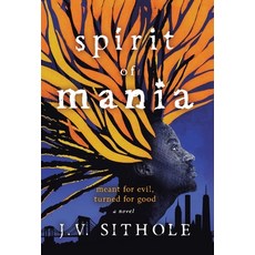 (英文圖書) Spirit of Mania: Meant for Evil Turned for Good A Novel 精裝版, WestBow Press, 英文