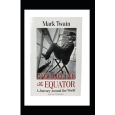 Following the equator: a journey around the world Annotated 平裝版, Independently Published, 英文