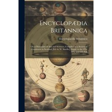 (英文圖書) Encyclopædia Britannica： Or a Dictionary of Arts and Sciences Compiled by a Society of Gent... 平裝版, Legare Street Press, 英文