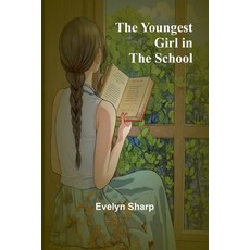 (英文圖書)The Youngest Girl in the School 平裝版, Alpha Edition, 英文