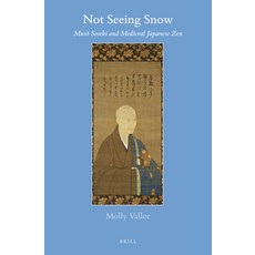 (英文圖書) Not Seeing Snow: Musō Soseki and Medieval Japanese Zen 精裝版, Brill, 英文