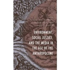 (英文圖書) Environment Social Justice and the Media in the Age of the Anthropocene 平裝版, Lexington Books, 英文