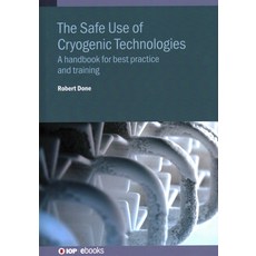 (英文圖書) The Safe Use of Cryogenic Technologies: A handbook for best practice and training 精裝版, IOP Publishing Ltd, 英文
