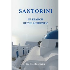 (英文圖書) Santorini. In search of the authentic 平裝版, Independently Published, 英文