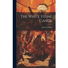(英文圖書)The White Stone Canoe 精裝版, Legare Street Press, 英文