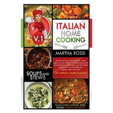 Italian Home Cooking 2021 Vol.1 Soups and Stews: Soups and stews. Quick and easy recipes from the It... 精裝版, Martha Rossi, 英文