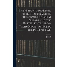 (英文圖書) The History and Legal Effect of Brevets in the Armies of Great Britain and the United States ... 精裝版, Legare Street Press, 英文