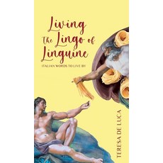 (英文圖書) Living The Lingo of Linguine: Italian Words to Live By 精裝版, FriesenPress, 英文