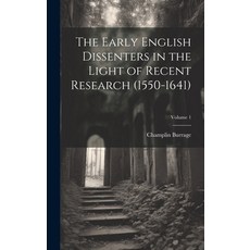 (英文圖書) The Early English Dissenters in the Light of Recent Research (1550-1641); Volume 1 精裝版, Legare Street Press, 英文