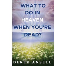 (英文圖書) What to do in Heaven when you're Dead? 精裝版, Next Chapter, 英文