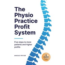 (英文圖書) The Physio Practice Profit System: Five steps to more patients and higher profits 平裝版, Physio Practice Profit System, 英文