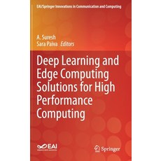 Deep Learning and Edge Computing Solutions for High Performance Computing, Springer, 英文, 精裝版