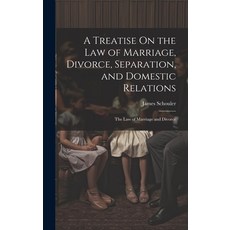(英文圖書) A Treatise On the Law of Marriage Divorce Separation and Domestic Relations: The Law of Ma... 精裝版, Legare Street Press, 英文