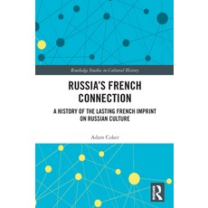 (英文圖書) Russia's French Connection: A History of the Lasting French Imprint on Russian Culture 平裝版, Routledge, 英文
