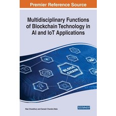 Multidisciplinary Functions of Blockchain Technology in AI and IoT Applications 精裝版, Engineering Science Reference, 英文
